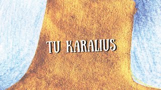 Tu Karalius | Iš albumo „Širdį atiduodu Tau“