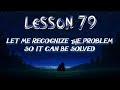 Lesson 79 | Daily Guided Meditations | A Course In Miracles Workbook for Students