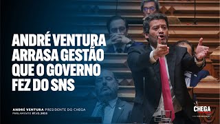 André Ventura arrasa gestão que o governo fez do sns