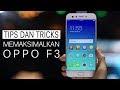 Punya OPPO F3? Ini Tips & Trik untuk Memaksimalkannya !