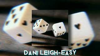 dani leigh-easy(sped up)
