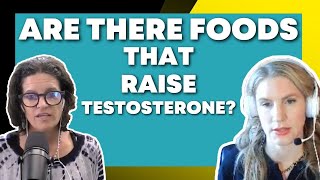 Are there Foods to Raise Testosterone? with Dr. Carrie Jones