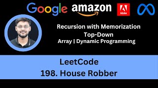 Solving LeetCode 198 House Robber | Array | Dynamic Programming | Top-Down | Recursion with Memo!