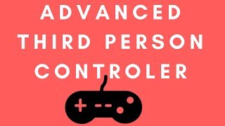 Unity Tutorial - Advanced Third Person Controller Setup