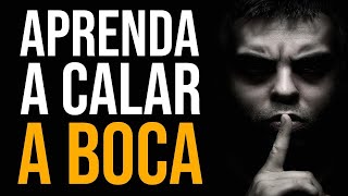 CALE A SUA BOCA APRENDA A FICAR CALADO - MOTIVAÇÃO COM NANDO PINHEIRO