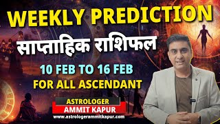 WEEKLY PREDICTIONS FROM 10TH FEBRUARY TO 16TH FEBRUARY FOR ALL ASCENDANT