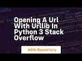 opening a url with urllib in python 3 stack overflow