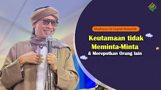 At-Targhib Wattarhib | Keutamaan tidak Meminta-Minta \u0026 Merepotkan Orang lain | Buya Yahya | 08-12-24