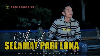 Arief SELAMAT PAGI LUKA Ku Tak Mau Lagi TerLuka SLOW ROCK TERBARU Music video