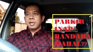 Wow..Parkir Inap di Bandara mahal?