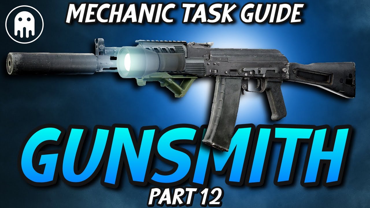 Gunsmith Part 12 - Mechanic Task - Escape From Tarkov - YouTube