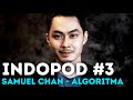 Samuel Chan - Making Indonesia a Data Science Superhub | Indopod #3