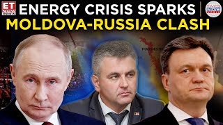 Energy Crisis Sparks Moldova-Russia Tensions Amid Accusations of Destabilization | ET Now