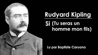 Rudyard Kipling - Si (Tu seras un homme mon fils)