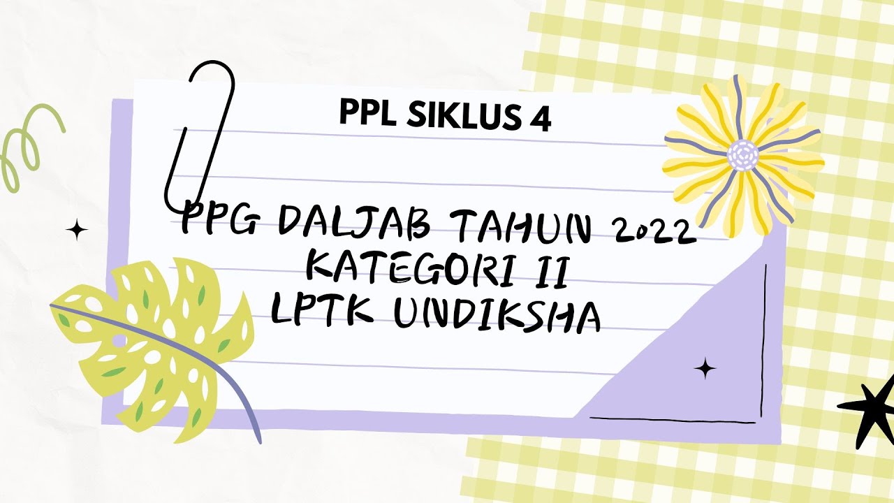 PPL SIKLUS 4 (PPG DALJAB KATEGORI 2) LPTK UNDIKSHA - YouTube