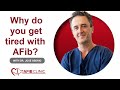 Why Do You Get Tired With Atrial Fibrillation or AFib? | Dr Jose Osorio