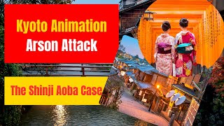 Kyoto Animation Arson Attack | The Shinji Aoba Case