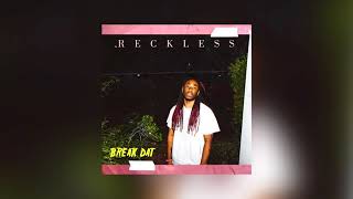 Reckless - Break Dat [Audio]