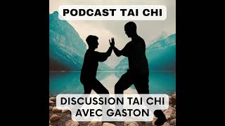 Discussion Tai Chi #6 avec Gaston