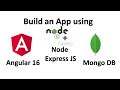 Build app using Angular 16, Node Express JS and Mongo DB (MEAN Stack)