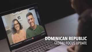 Dominican Republic - Global Focus Update