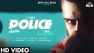 Police (Remix) | DJ Flow | Afsana Khan | DJ Shadow Dubai | Shree Brar | White Hill Music