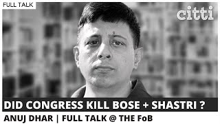Why did Nehru send intel on Netaji to Britain's MI5 ? + Did Congress kill Lal Bahadur Shastri ?