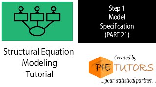 Step 1 Model Specification (SEM Tutorial Part 21) | www.pietutors.com