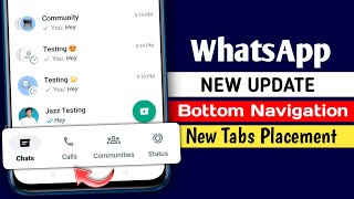 WhatsApp new update || WhatsApp bottom navigation bar update || New tabs placement design