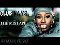 HIP HOP - CLUB DAYS The Mixtape By DJ Magic Flowz