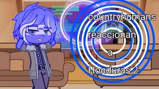 countryhumans reaccionan a Honduras||2|| Feliz 15 de septiembre 🥀