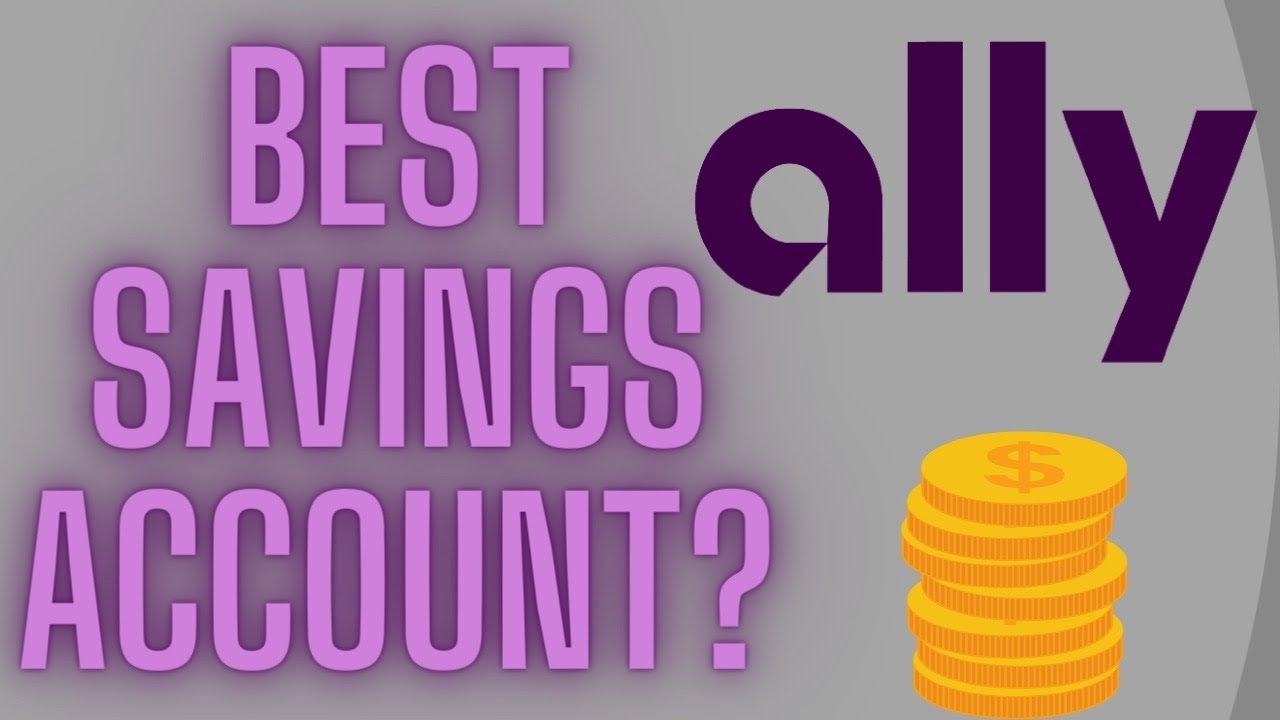 The Best High Yield Savings Account? Ally Bank Savings Account Review ...