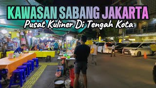 KAWASAN SABANG JAKARTA | PUSAT KULINER LEGENDARIS SEJAK TAHUN 60AN