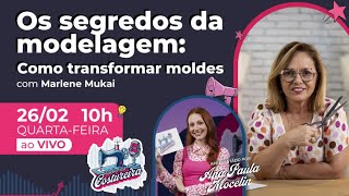 Os Segredos da Modelagem: Como Transformar Moldes com Marlene Mukai - Rádio da Costureira #233