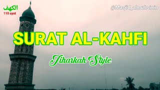 Download Lagu JiharkahStyle SURAH AL KAHFI Jiharkah Style... MP3 Gratis