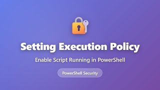PowerShell Execution Policy: Enable Script Running for Beginners