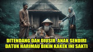 SUMATERA GEMPAR!!! KAKEK PETANI MISKIN DIUSIR ANAK SENDIRI DARI RUMAH, HARIMAU INI BERI KESAKTIAN