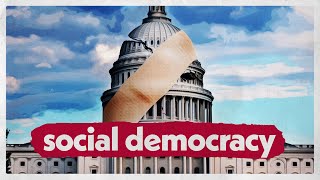 Why Social Democracy Isn't Good Enough