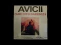 Avicii - Fade Into Darkness (Mix Extended)