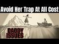 Why Dating Women with Daddy Issues Will Ruin Your Life (How to Avoid the Trap)