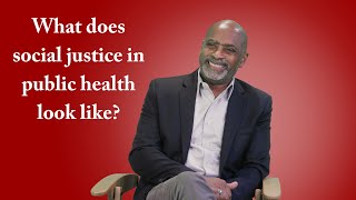 What does social justice in public health look like?