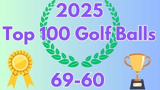 2025 Top 100 Golf Balls | 69-60