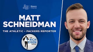 The Athletic’s Matt Schneidman Talks Aaron Rodgers to Jets | The Rich Eisen Show | Full Interview