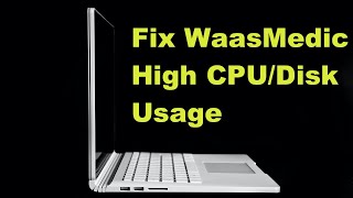 How to Fix WaasMedic High CPU and Disk Usage?