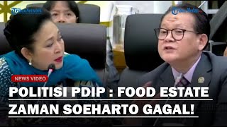 PEDAS! DI HADAPAN TITIEK Politisi PDIP Sebut Food Estate Jaman Soeharto hingga Jokowi Gagal