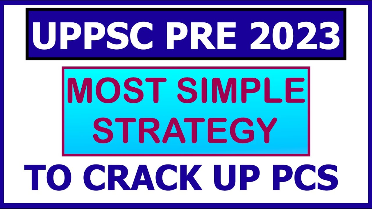 UPPCS PRE 2023 MOST SIMPLE STRATEGY FOR LAST DAYS TO CRACK UP PCS ...