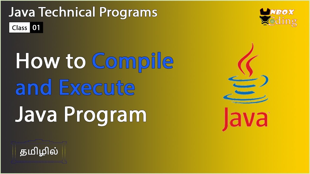 How To Compile And Execute Java Program In Tamil - UNBOX CODING - YouTube