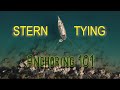 Anchoring 101  |   Stern tying