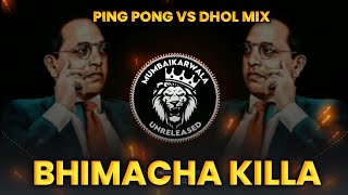 BHIMACHA KILLA | (PING PONG VS DHOL MIX) | DJ HRUSHI \u0026 DJ MANGESH || MUMBAIKARWALA UNRELEASED