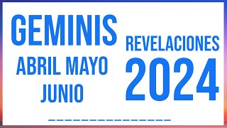 GÉMINIS REVELACIONES CIERRE ABRIL, MAYO Y JUNIO 2024 TAROT HORÓSCOPO